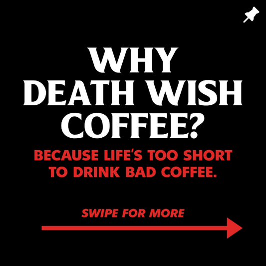 Learn why you should drink Death Wish Coffee.
